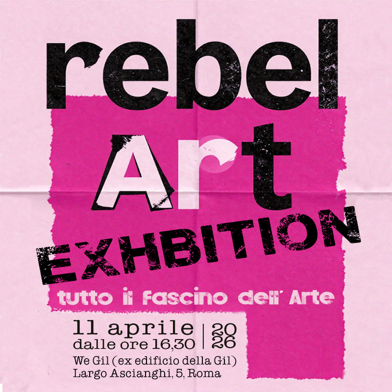 Rebel Art Exhibition – Tutto il Fascino dell’Arte